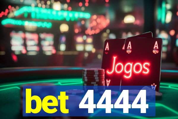 bet 4444